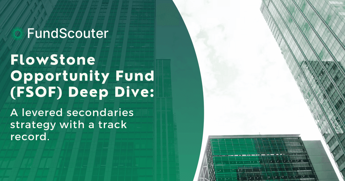 FlowStone Opportunity Fund (FSOF) Deep Dive: A levered secondaries strategy with a track record