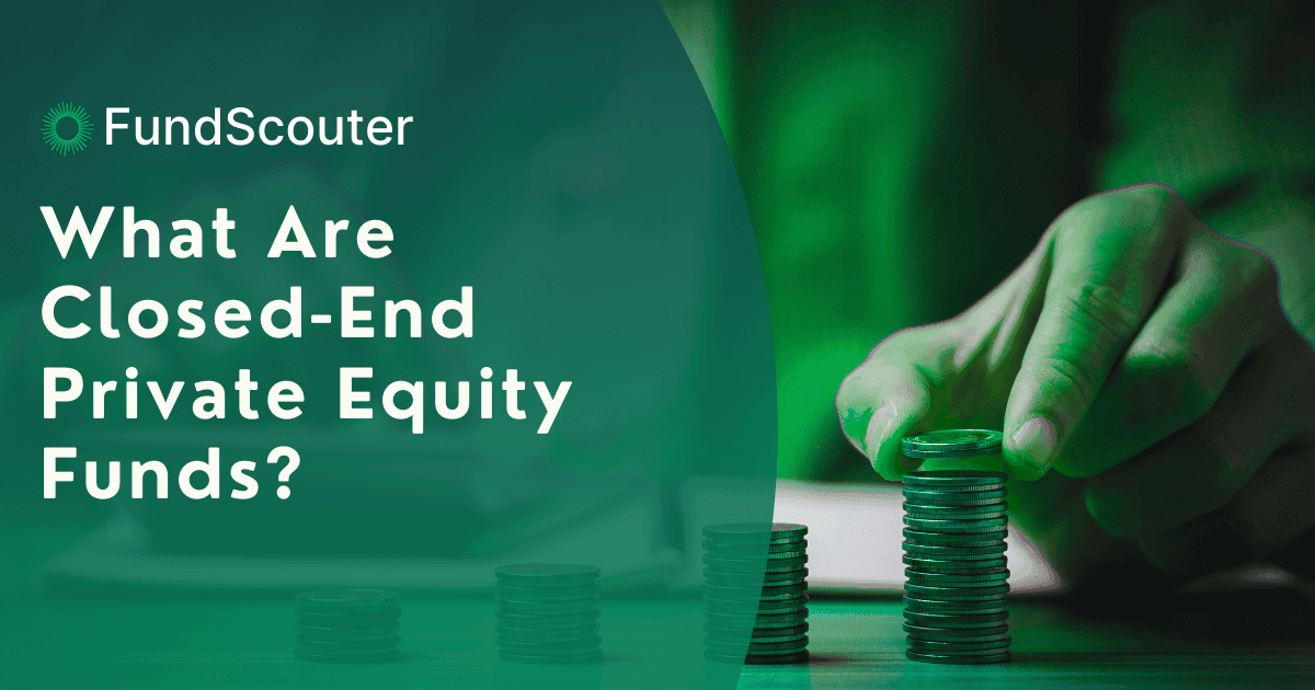 What Are Closed-End Private Equity Funds? A Complete Guide