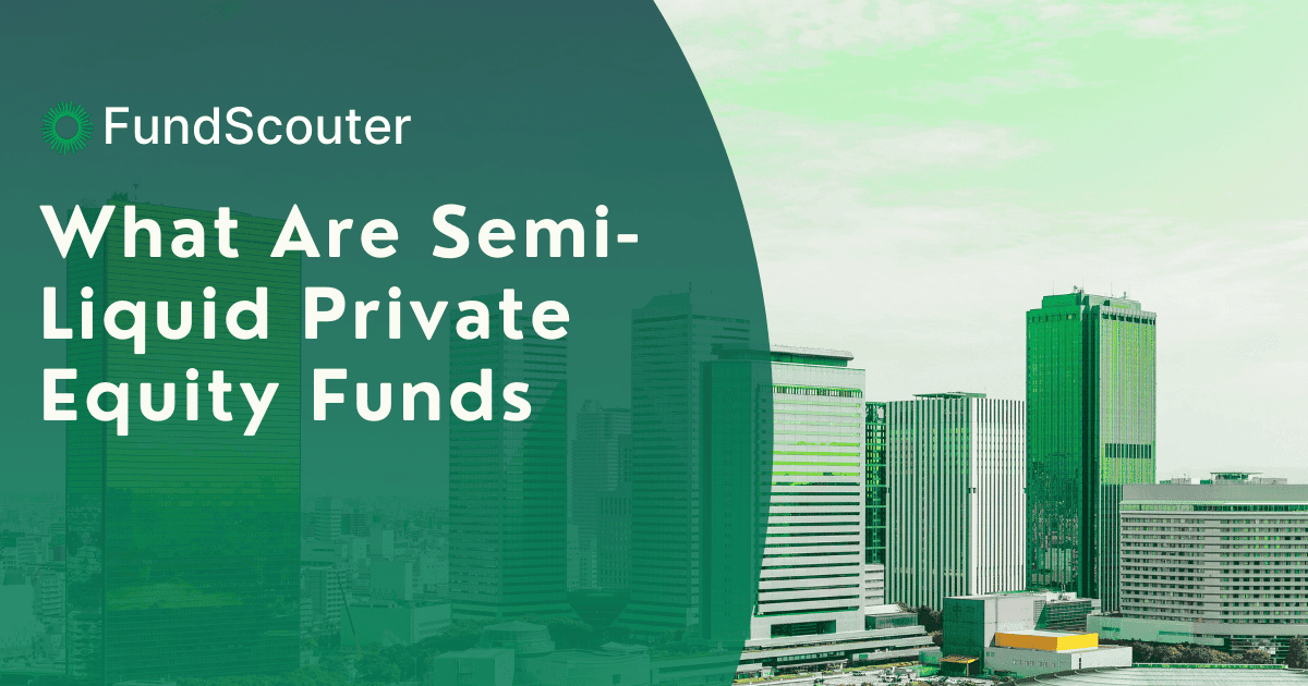 What Are Semi-Liquid Private Equity Funds? A Complete Guide