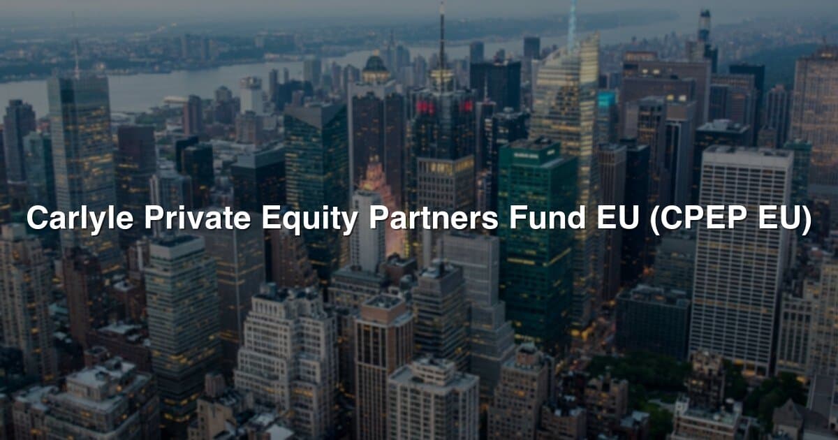 Carlyle Private Equity Partners Fund EU (CPEP EU) banner