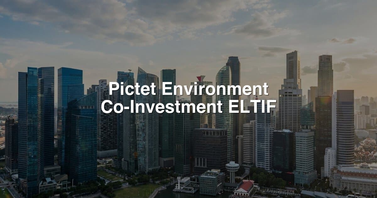 Pictet Private Assets SICAV – Environment Co-Investment Fund I ELTIF banner